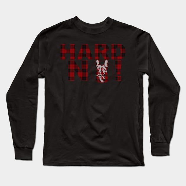 Hard No - Plaid Design - Letterkenny Long Sleeve T-Shirt by PincGeneral